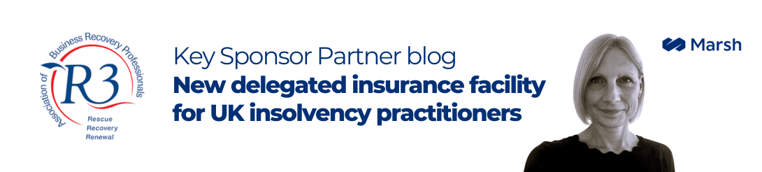 Introducing Marsh’s New Delegated Insurance Facility for UK Insolvency Practitioners